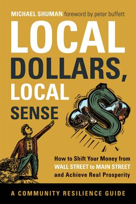 Local Dollars, Local Sense book cover by Michael H. Shuman author