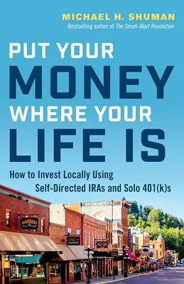 Put Your Money Where Your Life Is book cover by Michael H. Shuman author